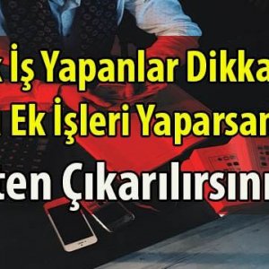 ek-is-yapanlar-dikkat-bu-ek-isleri-yapiyorsaniz-sozlesmeniz-fesih-edilir-sadakat-hakki.jpg